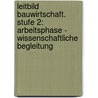 Leitbild Bauwirtschaft. Stufe 2: Arbeitsphase - wissenschaftliche Begleitung by Gerhard Bosch