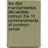 Los diez mandamientos del sentido comun/ The 10 Commandments of Common Sense
