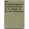LÜK. Grundschulwissen Rechtschreibung 4./ 5. Klasse: Fit für den Übergang by Heiner Müller