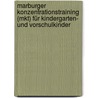 Marburger Konzentrationstraining (mkt) Für Kindergarten- Und Vorschulkinder door Sybille Albrecht