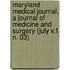 Maryland Medical Journal, A Journal Of Medicine And Surgery (July V.1 N. 03)