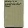 Mathematik in den Wirtschaftswissenschaften - Aufgabensammlung mit Lösungen by Peter Dörsam