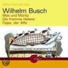 Max Und Moritz. Die Fromme Helene. Fipps Der Affe. Die Knopp-trilogie. 2 Cds by Willhelm Busch