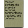 Meister Eckhart, the Essential Sermons, Commentaries, Treatises, and Defense door Meester Eckhart