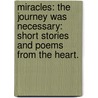 Miracles: The Journey Was Necessary: Short Stories And Poems From The Heart. door Brenda Middlebrook