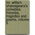 Mr. William Shakespeare's Comedies, Histories, Tragedies And Poems, Volume 5