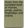 Music from the Complete Book of Rhymes, Songs, Poems, Fingerplays And Chants by Jackie Silbergh
