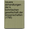 Neuere Abhandlungen Der K. Bohmischen Gesellschaft Der Wissenschaften (1795) door Koniglich-Bohmische Wissenschaften
