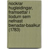 Nockrar Hugleidingar, Framsettar I Liodum Sem Nefnast Bwnadar-Baalkur (1783) by Eggert Olafsson