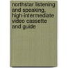 Northstar Listening And Speaking, High-Intermediate Video Cassette And Guide door Tess Ferree