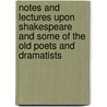 Notes And Lectures Upon Shakespeare And Some Of The Old Poets And Dramatists by Samuel Taylor Coleridge