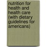 Nutrition for Health and Health Care (with Dietary Guidelines for Americans) door Eleanor Whitney