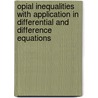 Opial Inequalities with Application in Differential and Difference Equations door Ravi P. Agarwal