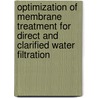 Optimization of Membrane Treatment for Direct and Clarified Water Filtration by Samer Adham
