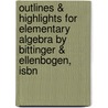 Outlines & Highlights For Elementary Algebra By Bittinger & Ellenbogen, Isbn by Cram101 Textbook Reviews