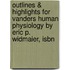 Outlines & Highlights For Vanders Human Physiology By Eric P. Widmaier, Isbn