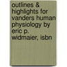 Outlines & Highlights For Vanders Human Physiology By Eric P. Widmaier, Isbn door Cram101 Textbook Reviews