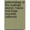 Paleontology Of The Coalinga District, Fresno And Kings Counties, California by Ralph Arnold