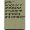 Pattern Recognition In Nanoscience, Environmental Engineering And Archeology by Unknown