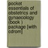 Pocket Essentials Of Obstetrics And Gynaecology (book ) Package [with Cdrom]