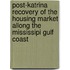 Post-Katrina Recovery of the Housing Market Allong The Mississipi Gulf Coast