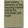 Post-Katrina Recovery of the Housing Market Allong The Mississipi Gulf Coast door Mark Hanson