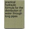 Practical Hydraulic Formula For The Distribution Of Water Through Long Pipes door Edward Sherman Gould
