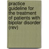 Practice Guideline For The Treatment Of Patients With Bipolar Disorder (rev) door American Psychiatric Association