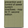 Prevention And Control Of Sewer System Overflows - Mop Fd-17, Second Edition by Unknown