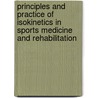 Principles and Practice of Isokinetics in Sports Medicine and Rehabilitation by N. Maffulli