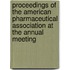 Proceedings Of The American Pharmaceutical Association At The Annual Meeting