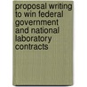 Proposal Writing to Win Federal Government and National Laboratory Contracts by Joseph Robert Jablonski