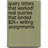 Query Letters That Worked! Real Queries That Landed $2k+ Writing Assignments