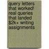 Query Letters That Worked! Real Queries That Landed $2k+ Writing Assignments door Angela Hoy