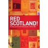 Red Scotland? the Rise and Decline of the Scottish Radical Left, 1880s-1930s by William Kenefick