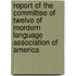 Report Of The Committee Of Twelve Of Mordern Language Association Of America