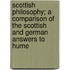 Scottish Philosophy; A Comparison Of The Scottish And German Answers To Hume