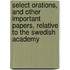 Select Orations, And Other Important Papers, Relative To The Swedish Academy