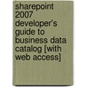 Sharepoint 2007 Developer's Guide to Business Data Catalog [With Web Access] door Nick Swan