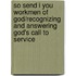 So Send I You Workmen of God/Recognizing and Answering God's Call to Service
