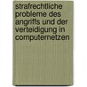 Strafrechtliche Probleme des Angriffs und der Verteidigung in Computernetzen door Alexander Koch