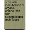 Structural Identification Of Organic Compounds With Spectroscopic Techniques door Yong-Cheng Ning