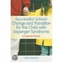 Successful School Change And Transition For The Child With Asperger Syndrome