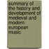 Summary of the History and Development of Medieval and Modern European Music