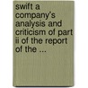 Swift A Company's Analysis And Criticism Of Part Ii Of The Report Of The ... door Swift A. Company