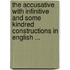 The Accusative With Infinitive And Some Kindred Constructions In English ...
