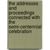 The Addresses And Proceedings Connected With The Semi-Centennial Celebration by Marietta College