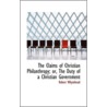 The Claims Of Christian Philanthropy; Or, The Duty Of A Christian Government door Robert Whytehead