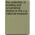 The Collection Of Building And Ornamental Stones In The U.S. National Museum