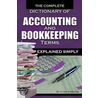 The Complete Dictionary of Accounting and Bookkeeping Terms Explained Simply door Cindy Ferraino